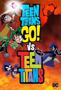 دانلود انیمیشن Teen Titans Go! Vs. Teen Titans 201912456-219120920