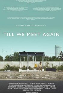 دانلود فیلم Till We Meet Again 201515491-196798284