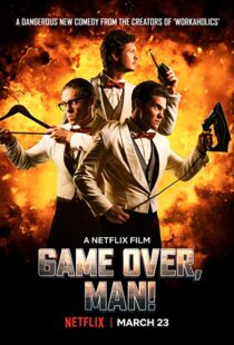 دانلود فیلم Game Over, Man! 20184162-650732764