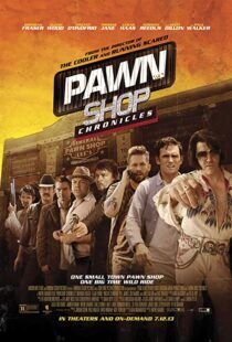 دانلود فیلم Pawn Shop Chronicles 201311909-409321829