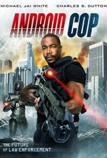 دانلود فیلم Android Cop 201410746-1862418645