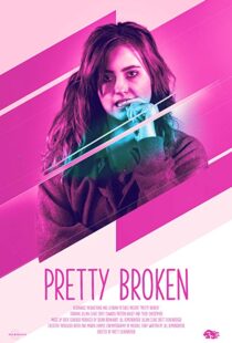 دانلود فیلم Pretty Broken 20188734-1252788721