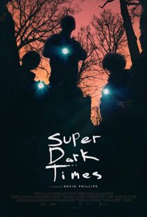 دانلود فیلم Super Dark Times 201717956-21805412