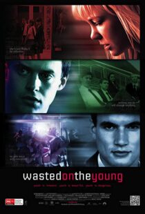 دانلود فیلم Wasted on the Young 201010962-1262695940