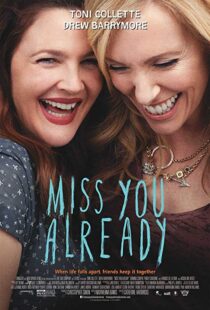 دانلود فیلم Miss You Already 201518343-1146982534