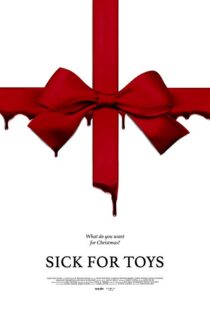 دانلود فیلم Sick for Toys 20188417-1924044200