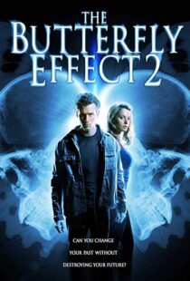 دانلود فیلم The Butterfly Effect 2 200615601-1805368157