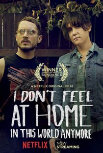 دانلود فیلم I Don’t Feel at Home in This World Anymore. 201715580-1579893879
