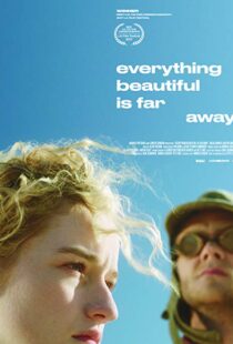 دانلود فیلم Everything Beautiful Is Far Away 20179807-1869906895