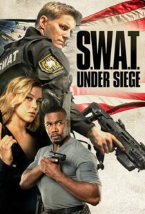 دانلود فیلم S.W.A.T.: Under Siege 20177530-899683801