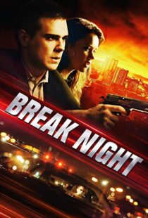 دانلود فیلم Break Night 20177002-745527619