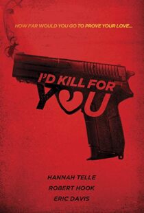 دانلود فیلم I’d Kill for You 201817735-1058704923