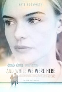 دانلود فیلم And While We Were Here 201236376-1680605869