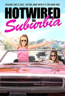 دانلود فیلم Hotwired in Suburbia 202051883-462311602