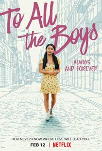 دانلود فیلم To All the Boys: Always and Forever 202155907-1488291611
