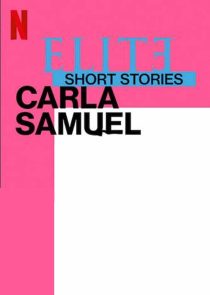 دانلود سریال Elite Short Stories: Carla Samuel59057-1913960149