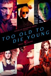 دانلود سریال Too Old to Die Young59246-2105503416