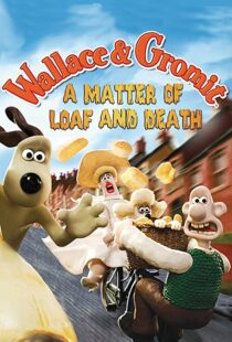دانلود انیمیشن A Matter of Loaf and Death 200885460-561257111