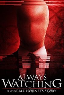 دانلود فیلم Always Watching: A Marble Hornets Story 201583756-1063550558