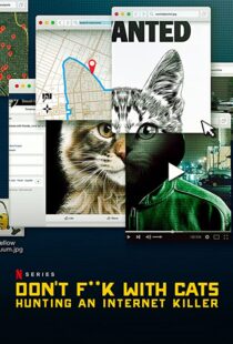 دانلود مستند Don’t F**k with Cats: Hunting an Internet Killer85317-445012472