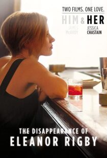 دانلود فیلم The Disappearance of Eleanor Rigby: Her 201383405-1487027850