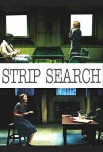 دانلود فیلم Strip Search 200489056-1193292960