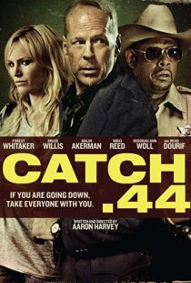 دانلود فیلم Catch .44 201190256-1848359072