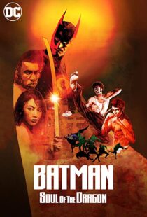 دانلود انیمیشن Batman: Soul of the Dragon 202189356-695111811