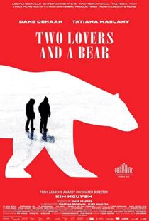 دانلود فیلم Two Lovers and a Bear 201698039-1520194662