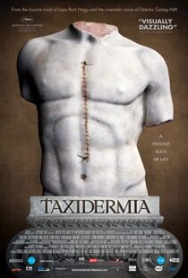 دانلود فیلم Taxidermia 200694192-1891360383