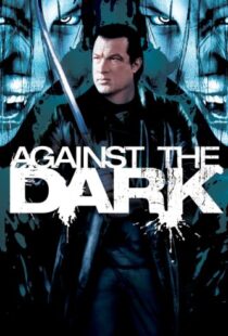 دانلود فیلم Against the Dark 200996687-1618778946