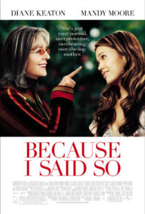 دانلود فیلم Because I Said So 200792841-1303808118