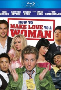 دانلود فیلم How to Make Love to a Woman 201094500-1087927129