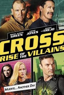 دانلود فیلم Cross: Rise of the Villains 201992210-2088418721