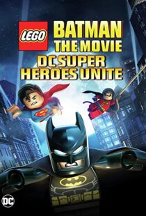دانلود انیمیشن Lego Batman: The Movie – DC Super Heroes Unite 201398612-764671318