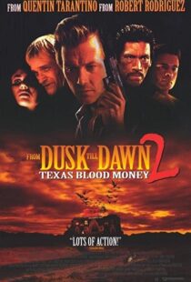 دانلود فیلم From Dusk Till Dawn 2: Texas Blood Money 199992665-1738858541