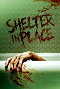 دانلود فیلم Shelter in Place 202198498-84312189