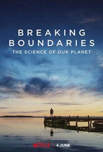 دانلود مستند Breaking Boundaries: The Science of Our Planet 202198069-1503526769