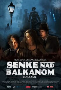 دانلود سریال Black Sun (Senke nad Balkanom)94550-78455918