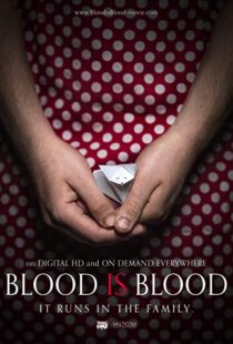 دانلود فیلم Blood Is Blood 201692609-1345333401