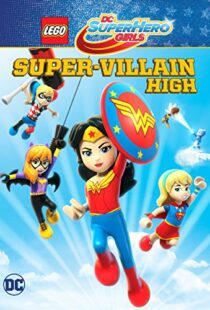 دانلود انیمیشن LEGO DC Super Hero Girls: Super-villain High 201892028-1032273250
