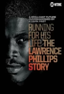 دانلود مستند Running for His Life: The Lawrence Phillips Story 2016104749-752062224