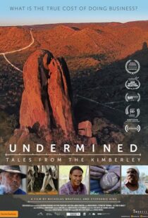 دانلود مستند Undermined – Tales from the Kimberley 2018105263-1949414153