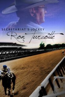 دانلود مستند Secretariat’s Jockey: Ron Turcotte 2013100800-534051810