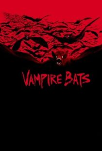 دانلود فیلم Vampire Bats 2005104062-2068966766