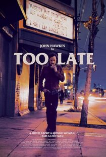 دانلود فیلم Too Late 2015110359-1935472195