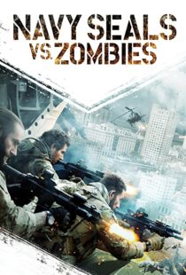 دانلود فیلم Navy Seals vs. Zombies 2015108471-622433270