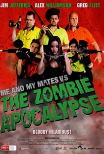 دانلود فیلم Me and My Mates vs. The Zombie Apocalypse 2015109535-1989880088