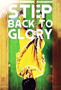 دانلود فیلم Step Back to Glory 2013104780-528164400