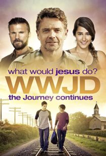 دانلود فیلم WWJD What Would Jesus Do? The Journey Continues 2015104087-257869670